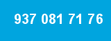 937 081 71 76